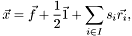 \[\vec{x} = \vec{f}+\frac12\vec{1} +\sum\limits_{i\in I}s_i\vec{r_i}, \]