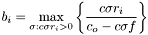 $\displaystyle b_i=\max\limits_{\sigma:c\sigma r_i>0}\left\{\frac{c\sigma r_i}{c_o-c\sigma f}\right\}$